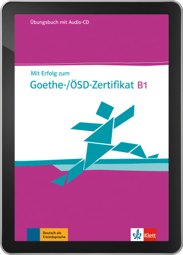 Mit Erfolg zum Goethe-/ÖSD-Zertifikat B1
