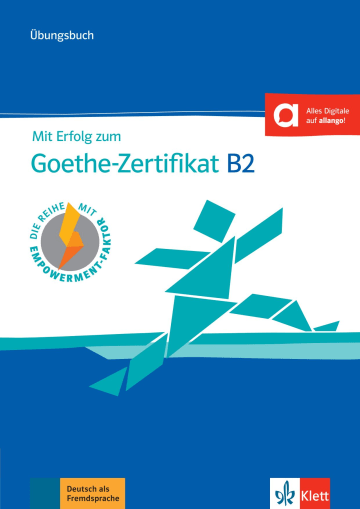 Mit Erfolg zum Goethe-Zertifikat B2 – Übungsbuch: Workbook +