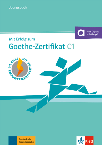 Mit Erfolg zum Goethe-Zertifikat C1 – Übungsbuch: Workbook +