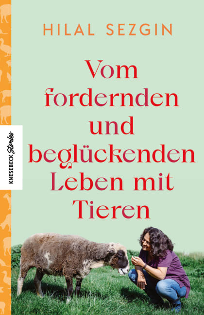 Hilal Sezgin - Vom fordernden und beglückenden Leben mit Tieren