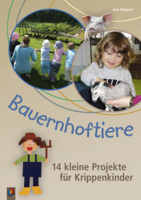 Bauernhoftiere – 14 kleine Projekte für Krippenkinder