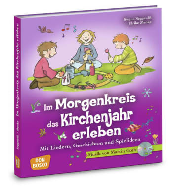 Im Morgenkreis das Kirchenjahr erleben, m. Audio-CD