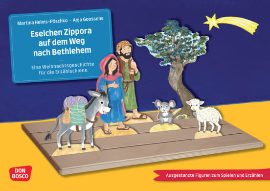 Eselchen Zippora auf dem Weg nach Bethlehem. Eine Weihnachtsgeschichte für die Erzählschiene