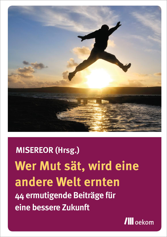 Cover: Wer Mut sät, wird eine andere Welt ernten