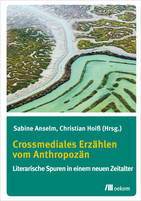 Cover: Crossmediales Erzählen vom Anthropozän