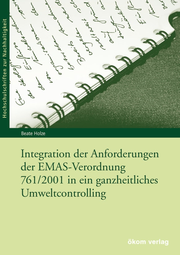 Cover: Integration der Anforderungen der EMAS-Verordnung 761/2001 in ein ganzheitliches Umweltcontrolling