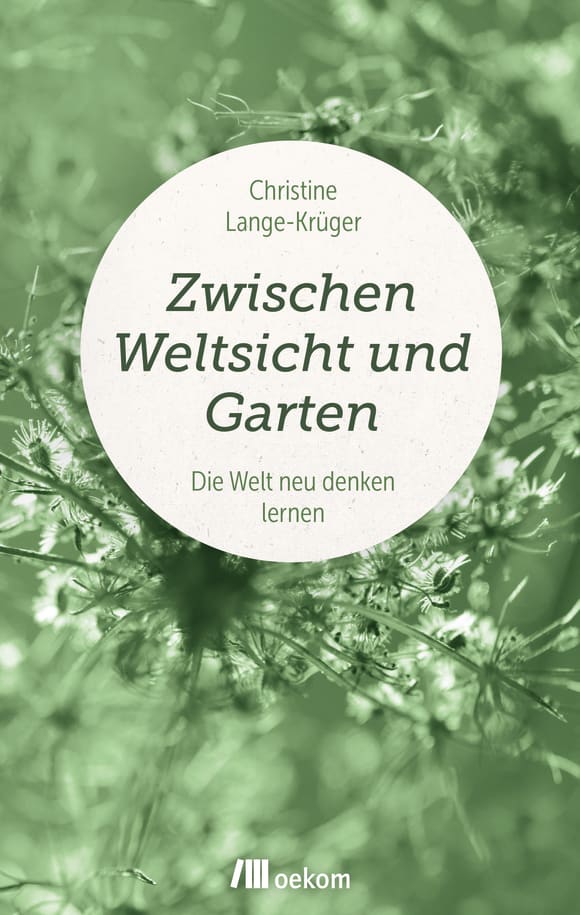 Cover: Zwischen Weltsicht und Garten