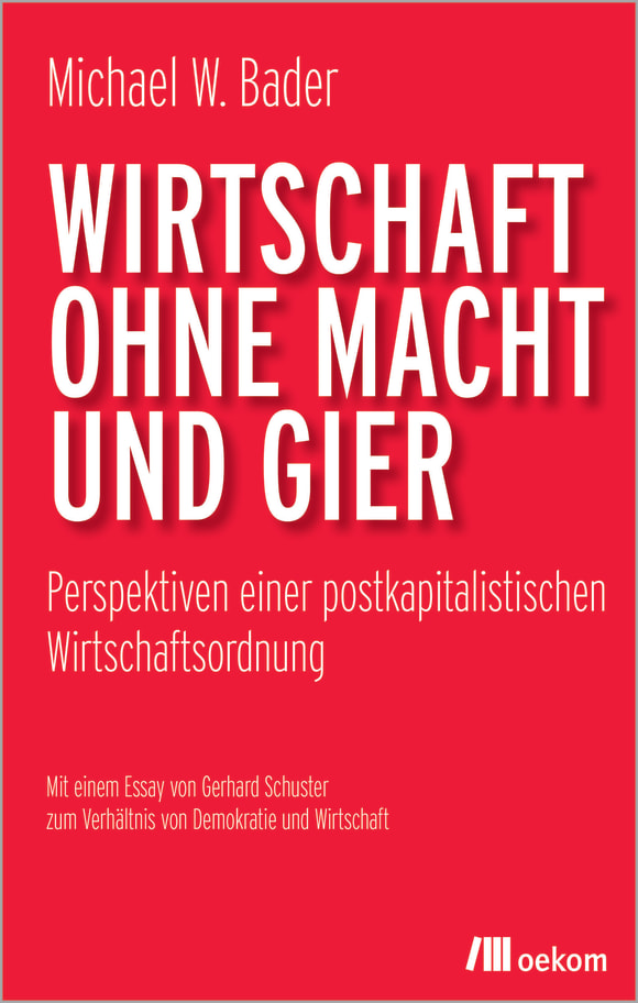 Cover: Wirtschaft ohne Macht und Gier