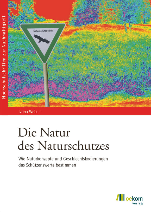 Cover: Die Natur des Naturschutzes