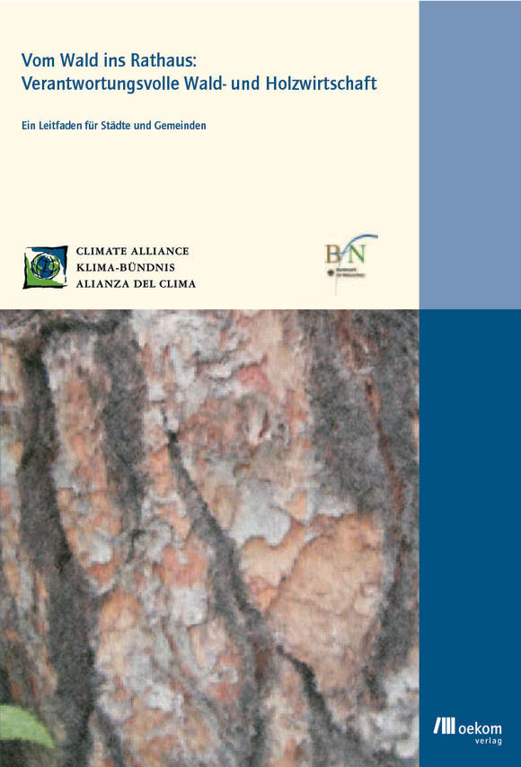 Cover: Vom Wald ins Rathaus: Verantwortungsvolle Wald- und Holzwirtschaft