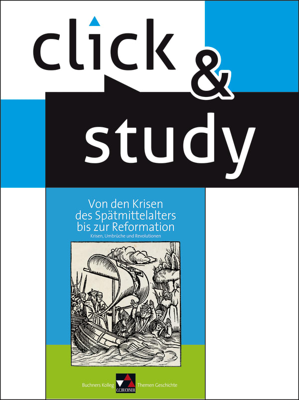 731601 click & study Von den Krisen des Spätmittelalters bis zur Reformation 