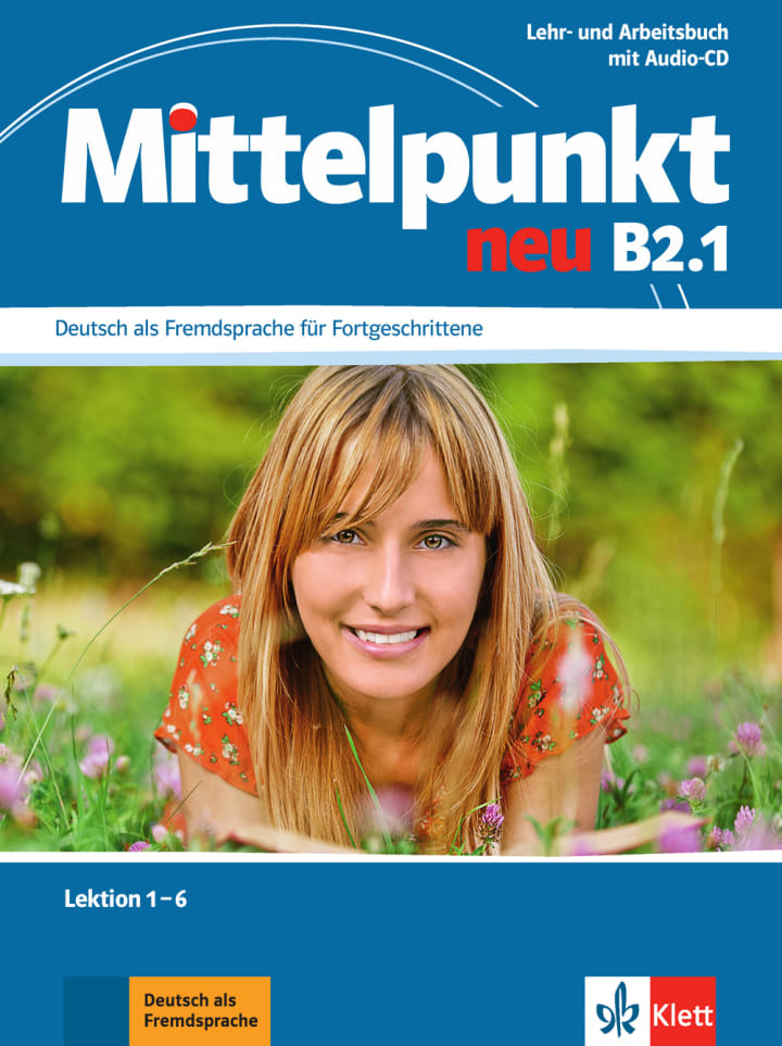 Mittelpunkt neu B2.1: Lehr- und Arbeitsbuch, Lektion 1-6 + Audio