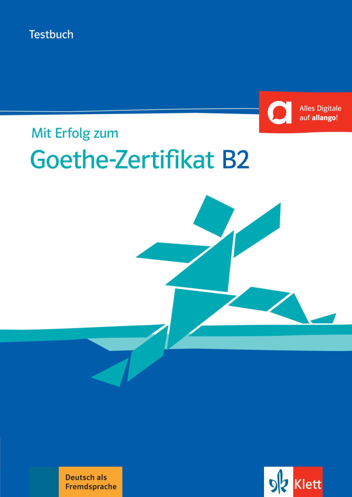 Mit Erfolg zum Goethe-Zertifikat B2 – Testbuch | Klett Sprachen