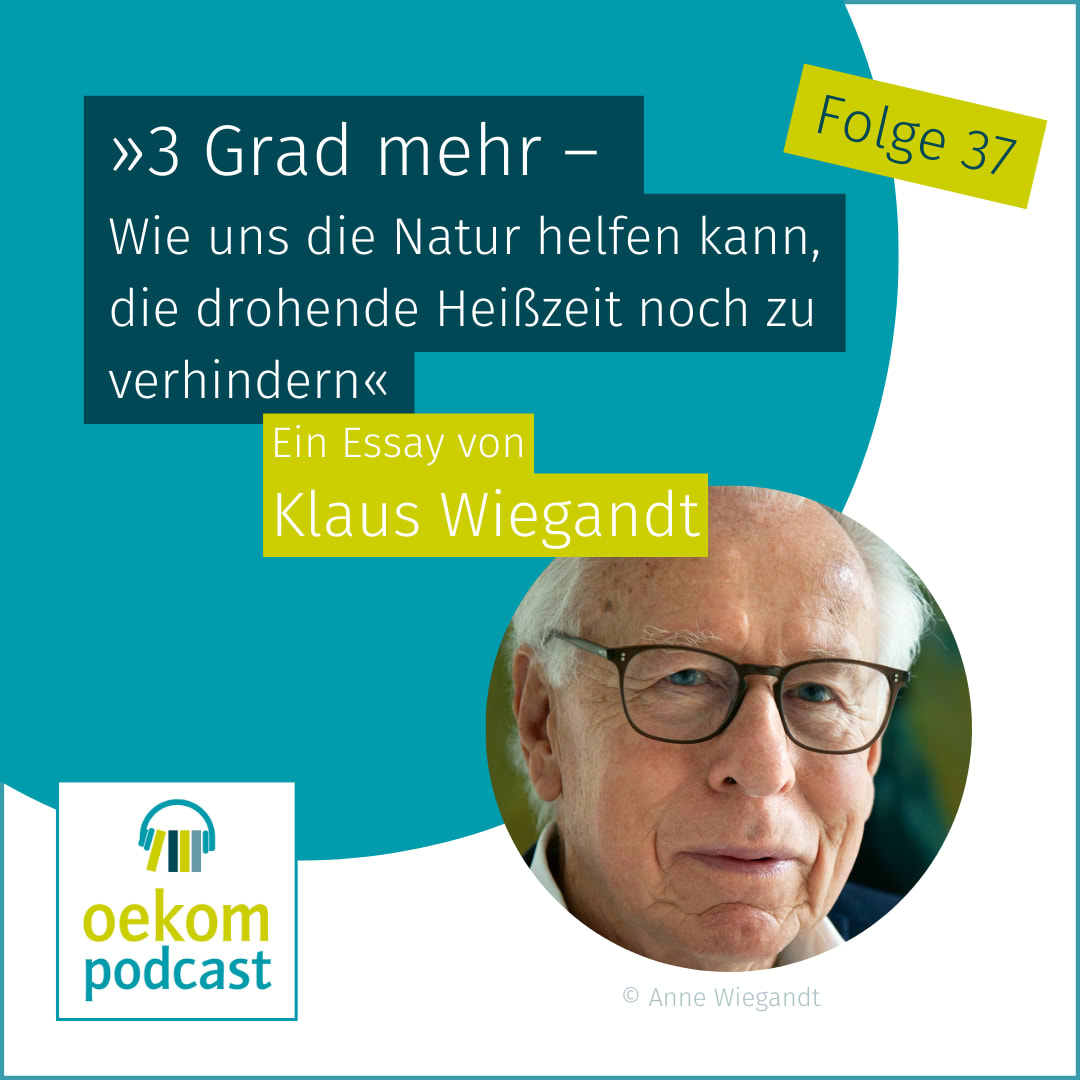 oekom podcast Folge 37 mit Klaus Wiegandt