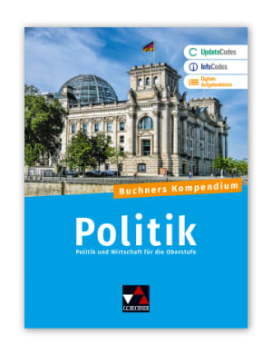 Mit dem neuen „Buchners Kompendium Politik“ die Fächer Politik und Wirtschaft oberstufengerecht unterrichten