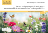 Trauma und pathogene Erinnerungen: Traumasensible Arbeit mit Kindern und Jugendlichen