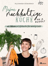 Meine nachhaltige Küche – on a budget
