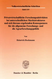 Cover Privatwirtschaftliche Forschungsaktivitäten bei unterschiedlichen Marktstrukturen und sich hieraus ergebenden Konsequenzen für die allgemeine Forschungs- und die Agrarforschungspolitik