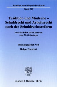 Cover Tradition und Moderne - Schuldrecht und Arbeitsrecht nach der Schuldrechtsreform