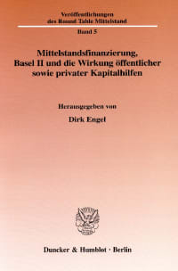 Cover Mittelstandsfinanzierung, Basel II und die Wirkung öffentlicher sowie privater Kapitalhilfen