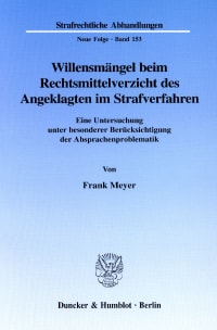 Cover Willensmängel beim Rechtsmittelverzicht des Angeklagten im Strafverfahren