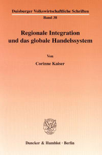 Cover Regionale Integration und das globale Handelssystem