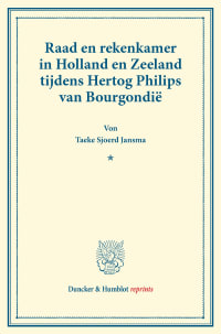 Cover Raad en rekenkamer in Holland en Zeeland tijdens Hertog Philips van Bourgondië