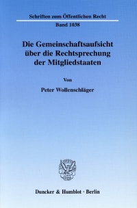 Cover Die Gemeinschaftsaufsicht über die Rechtsprechung der Mitgliedstaaten