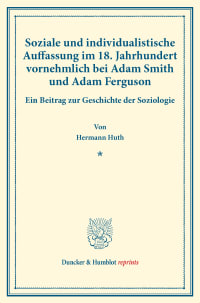 Cover Soziale und individualistische Auffassung im 18. Jahrhundert, vornehmlich bei Adam Smith und Adam Ferguson