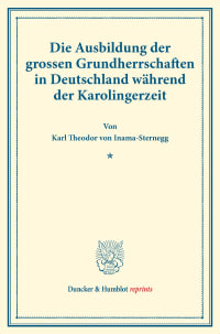 Cover Die Ausbildung der grossen Grundherrschaften in Deutschland während der Karolingerzeit