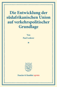 Cover Die Entwicklung der südafrikanischen Union auf verkehrspolitischer Grundlage