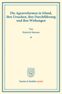 Cover Die Agrarreformen in Irland, ihre Ursachen, ihre Durchführung und ihre Wirkungen