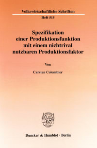 Cover Spezifikation einer Produktionsfunktion mit einem nichtrival nutzbaren Produktionsfaktor