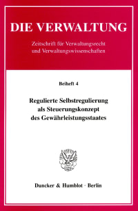 Cover Regulierte Selbstregulierung als Steuerungskonzept des Gewährleistungsstaates