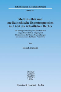 Cover Medizinethik und medizinethische Expertengremien im Licht des öffentlichen Rechts