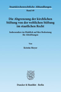 Cover Die Abgrenzung der kirchlichen Stiftung von der weltlichen Stiftung im staatlichen Recht