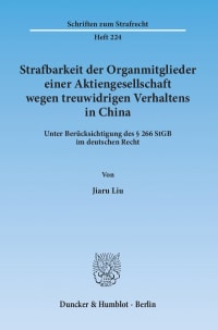 Cover Strafbarkeit der Organmitglieder einer Aktiengesellschaft wegen treuwidrigen Verhaltens in China