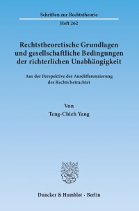 Cover Rechtstheoretische Grundlagen und gesellschaftliche Bedingungen der richterlichen Unabhängigkeit