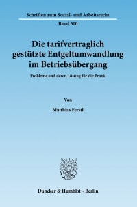 Cover Die tarifvertraglich gestützte Entgeltumwandlung im Betriebsübergang