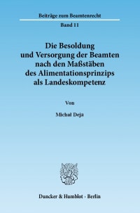 Cover Die Besoldung und Versorgung der Beamten nach den Maßstäben des Alimentationsprinzips als Landeskompetenz