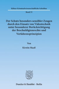 Cover Der Schutz besonders sensibler Zeugen durch den Einsatz von Videotechnik unter besonderer Berücksichtigung der Beschuldigtenrechte und Verfahrensprinzipien