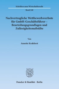 Cover Nachvertragliche Wettbewerbsverbote für GmbH-Geschäftsführer – Beurteilungsgrundlagen und Zulässigkeitsmaßstäbe