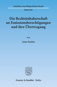 Cover Die Rechtsinhaberschaft an Emissionsberechtigungen und ihre Übertragung