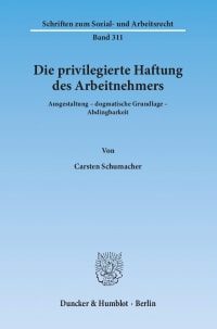 Cover Die privilegierte Haftung des Arbeitnehmers