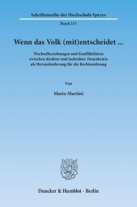 Cover Wenn das Volk (mit)entscheidet … Wechselbeziehungen und Konfliktlinien zwischen direkter und indirekter Demokratie als Herausforderung für die Rechtsordnung