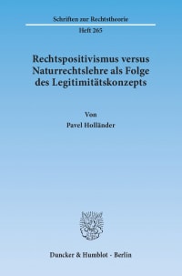 Cover Rechtspositivismus versus Naturrechtslehre als Folge des Legitimitätskonzepts