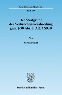 Cover Der Strafgrund der Verbrechensverabredung gem. § 30 Abs. 2, Alt. 3 StGB