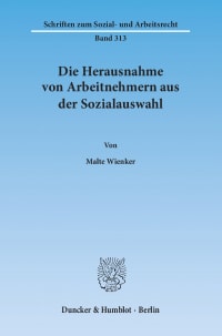 Cover Die Herausnahme von Arbeitnehmern aus der Sozialauswahl