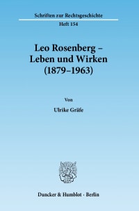 Cover Leo Rosenberg – Leben und Wirken (1879–1963)