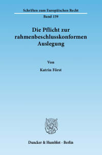 Cover Die Pflicht zur rahmenbeschlusskonformen Auslegung